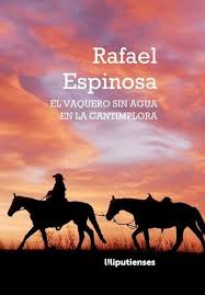 ‘El vaquero sin agua en la cantimplora’ de Rafael Espinosa (Ed. Liliputienses, 2018)