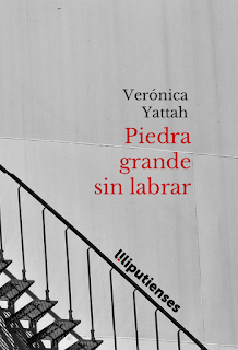 Piedra grande sin labrar, Verónica Yattah (Ed. Liliputienses, 2020)