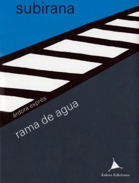 Rama de agua: poemas escogidos de Jaume Subirana (Árdora ed. 2021)