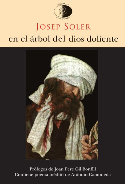 en el árbol del dios doliente*, Josep Soler i Sardà (Ed. Libros del Innombrable, 2018)