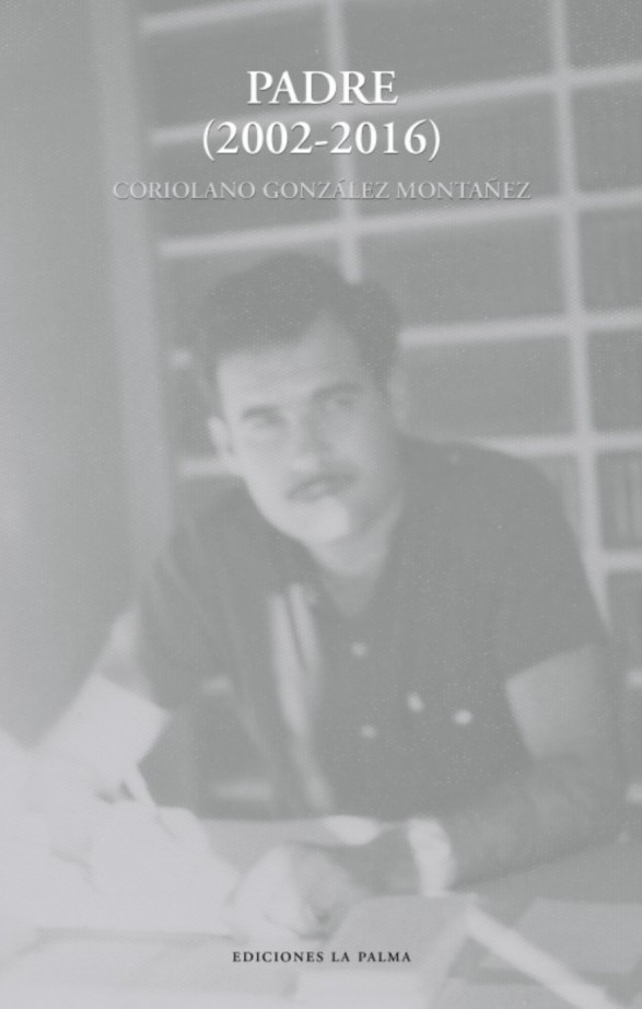 Padre (2002-2016) de Coriolano González (Ed. La Palma, 2020)