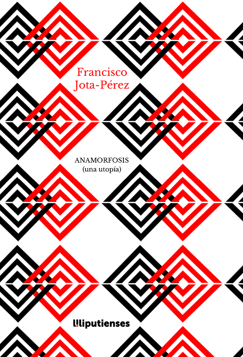 Anamorfosis de Francisco Jota-Pérez (Ed. Liliputienses)
