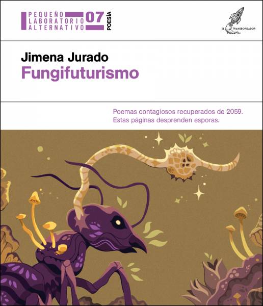 Fungifuturismo de Jimena Jurado (Ed. El transbordador)