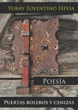 Puertas, Boleros Y Cenizas de Yuray Tolentino Hevia (Ed. Primigenios, 2019)