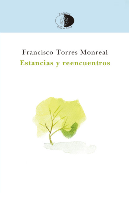 Estancias y reencuentros de Francisco Torres Monreal (Libros del innombrable, 2022)
