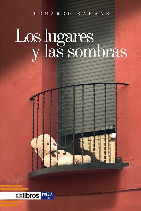 Los lugares y las sombras, Eduardo Kahane (Ole Libros ed. 2021)