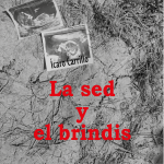 La sed y el brindis, Ícaro Carrillo (Ed. En Huida, 2022)