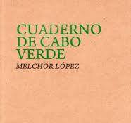 Melchor López, Cuaderno de Cabo Verde (Ed. del Pampalino, 2021)