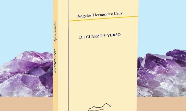 De cuarzo y verso, de Ángeles Hdez. Cruz (Ed. Escritura entre las Nubes, 2024)