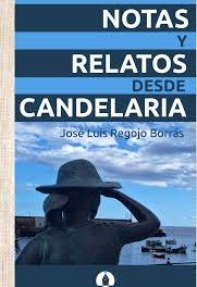 Notas y relatos desde Candelaria, de José Luis Regojo (Ed. Fuerte Letra, 2025)
