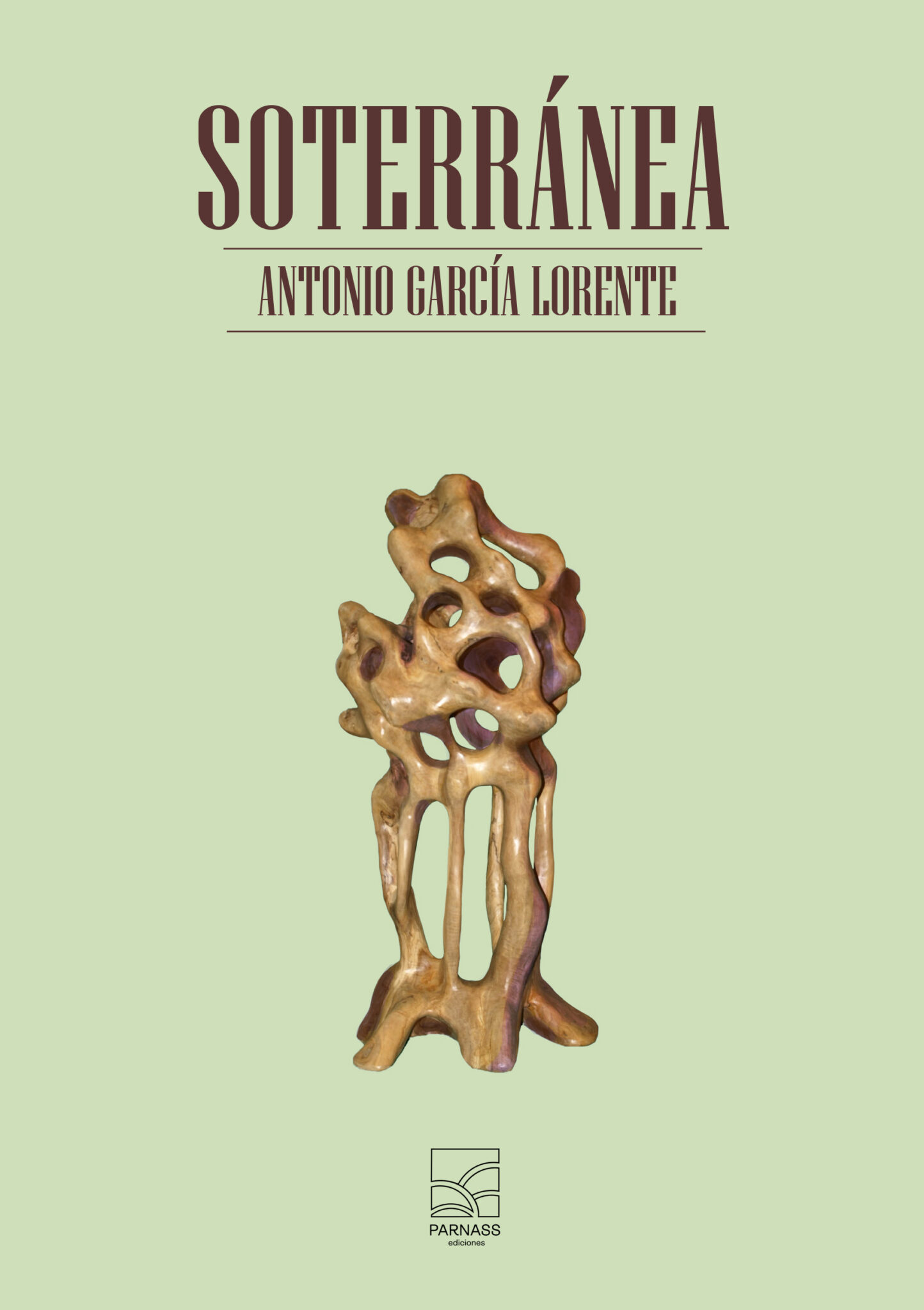 Soterránea. Antonio García Lorente. Parnass ediciones (2025)