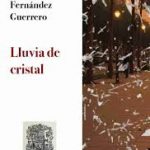LLUVIA DE CRISTAL, Dolors Fernández Guerrero