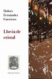 LLUVIA DE CRISTAL, Dolors Fernández Guerrero