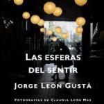 Las esferas del sentir. Jorge León Gustà. Ed. Los Papeles de Brighton. 2025. 
