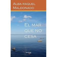 El mar que no cesa de Alba Raquel Maldonado: una poeta puertorriqueña en la diáspora